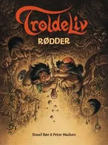 «Troldeliv 1: Rødder» by Sissel Bøe