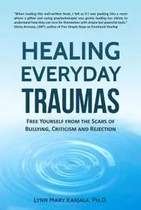 «Healing Everyday Traumas» by Lynn Mary Karjala