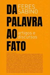«Da palavra ao fato» by Feres Sabino