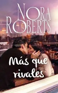 «Más que rivales» by Nora Roberts