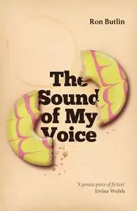 «The Sound of My Voice» by Ron Butlin