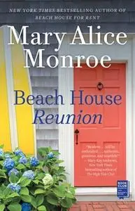 «Beach House Reunion» by Mary Alice Monroe