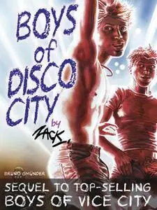 «Boys of Disco City» by Zack Fraker