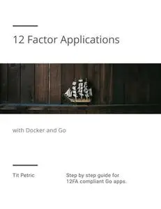 12 Factor Applications with Docker and Go