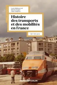 Claire Pelgrims, Étienne Faugier, Louis Baldasseroni, "Histoire des transports et des mobilités en France, XIXe-XXIe siècle"