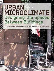 Urban Microclimate: Designing the Spaces Between Buildings [Repost]