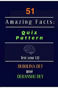 51 Amazing Facts: Quiz Pattern: Test Your IQ