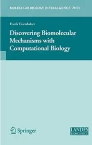 Discovering Biomolecular Mechanisms with Computational Biology