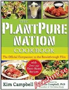 The PlantPure Nation Cookbook