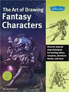 Art of Drawing Fantasy Characters (Art of Drawing (Walter Foster Publishing))