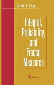 Integral, Probability, and Fractal Measures
