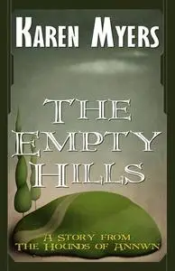 «The Empty Hills» by Karen Myers