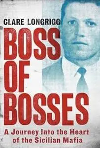 Boss of Bosses: A Journey into the Heart of the Sicilian Mafia (Repost)