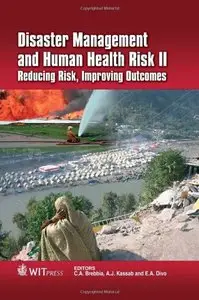Disaster Management and Human Health Risk II: Reducing Risk, Improving Outcomes