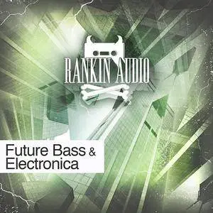 Rankin Audio - Future Bass and Electronica WAV MiDi Massive