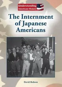 The Internment of Japanese Americans by David Robson