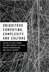 Ubiquitous Computing, Complexity and Culture