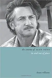 The Cinema of Sean Penn: In and Out of Place