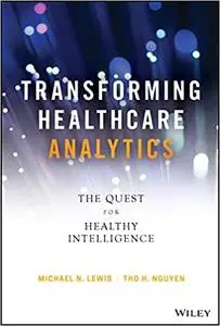 Transforming Healthcare Analytics: The Quest for Healthy Intelligence
