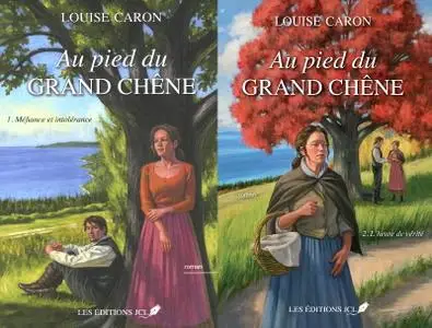 Louise Caron, "Au pied du grand chêne", tomes 1 et 2