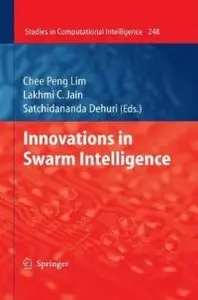 Innovations in Swarm Intelligence (Studies in Computational Intelligence, Volume 248) (Repost)