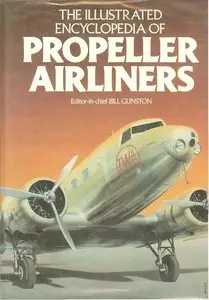 Bill Gunston, Dennis Baldry, Chris Chant, John Stroud, "The Illustrated Encyclopedia of Propeller Airliners" (repost)