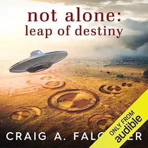 Not Alone: Leap of Destiny: Not Alone, Book 5 [Audiobook]