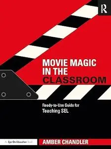 Movie Magic in the Classroom: Ready-to-Use Guide for Teaching SEL