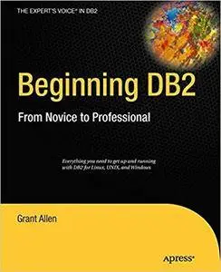 Beginning DB2: From Novice to Professional (Repost)