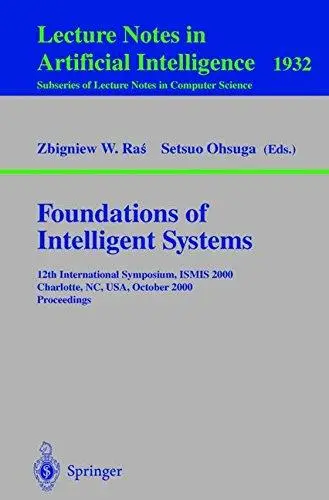 Foundations of Intelligent Systems: 12th International Symposium, ISMIS 2000 Charlotte, NC, USA, October 11–14, 2000 Proceeding