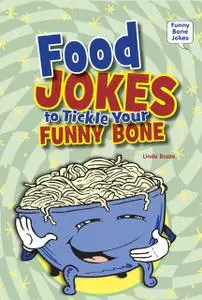 «Food Jokes to Tickle Your Funny Bone» by Linda Bozzo