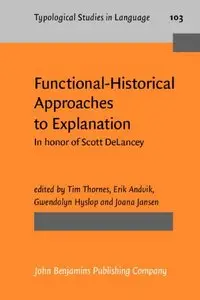 Functional-Historical Approaches to Explanation: In honor of Scott DeLancey (repost)