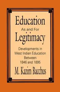 Education as and for Legitimacy: Developments in West Indian Education Between 1846 and 1895