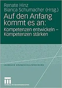 Auf den Anfang kommt es an: Kompetenzen entwickeln - Kompetenzen stärken (Repost)