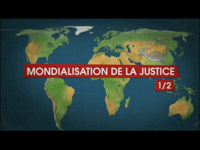 (2010) Le dessous des cartes : Mondialisation de la justice (1 sur 2)