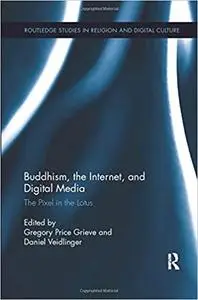 Buddhism, the Internet, and Digital Media: The Pixel in the Lotus