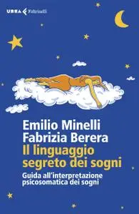 Emilio Minelli, Fabrizia Berera - Il linguaggio segreto dei sogni