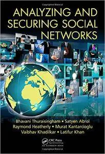 Analyzing and Securing Social Networks