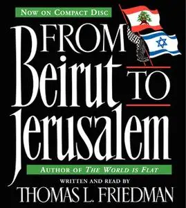 «From Beirut to Jerusalem» by Thomas L. Friedman