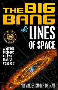 The Big Bang and Lines of Space: A Simple Dialogue on Two Diverse Concepts