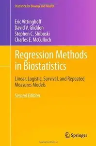 Regression Methods in Biostatistics: Linear, Logistic, Survival, and Repeated Measures Models (Repost)