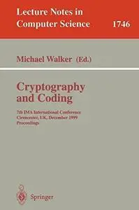 Cryptography and Coding: 7th IMA International Conference Cirencester, UK, December 20–22, 1999 Proceedings