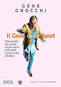 Il gene dello sport. Tutto quello che avreste voluto sapere sullo sport e avete osato chiedere - Gene Gnocchi