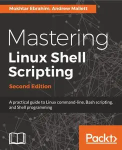 Mastering Linux Shell Scripting, Second Edition