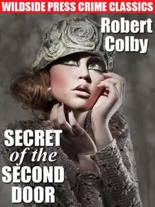 «Secret of the Second Door» by Robert Colby