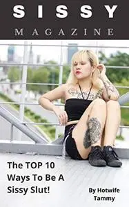Sissy Magazine: The TOP 10 Ways to be a Sissy Slut!
