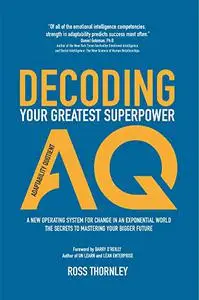 DECODING AQ: Adaptability Quotient - Your greatest superpower.