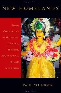 "New Homelands: Hindu Communities in Mauritius, Guyana, Trinidad, South Africa, Fiji, and East Africa" (Repost)