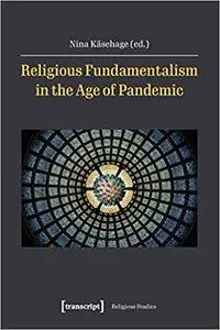 Religious Fundamentalism in the Age of Pandemic