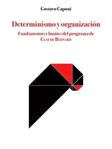«Determinismo y Organización» by Gustavo Caponi